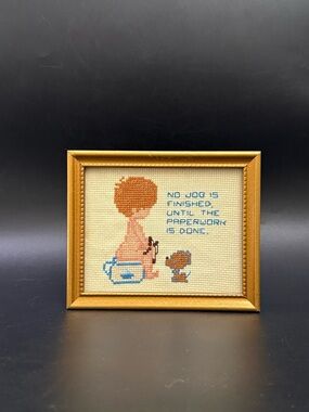 Handmade Mini Cross Stitch “No Job is Finished Until the Paperwork is Done”